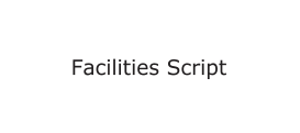 Facilities Script